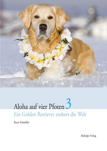 Aloha auf vier Pfoten 3 [Beate Schmöller]